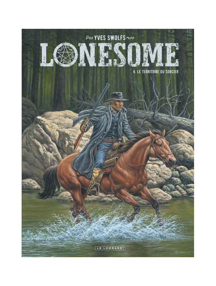 Lonesome - Tome 4 - Le territoire du sorcier -  Swolfs Yves - LOMBARD