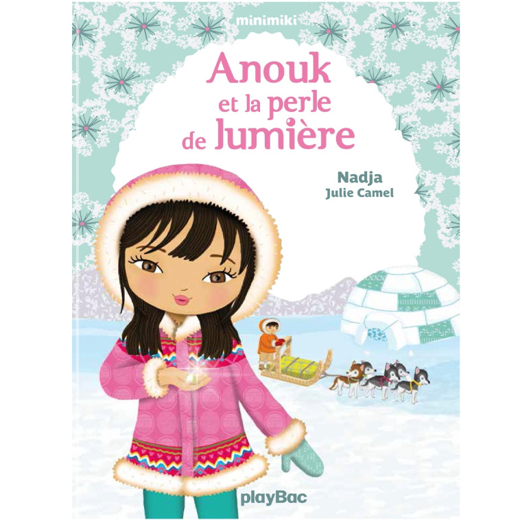 Minimiki - Anouk et la perle de lumière - Tome 11 -  NADJA - PLAY BAC