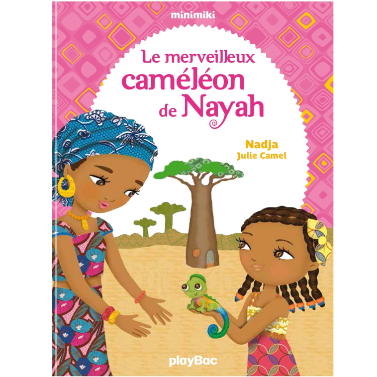 Minimiki - Le merveilleux caméléon de Nayah - Tome 12 -  NADJA - PLAY BAC