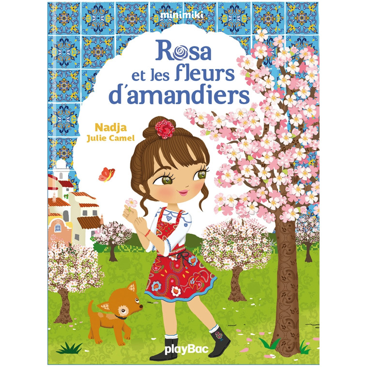 Minimiki - Rosa et les fleurs d'amandiers - Tome 19 -  NADJA - PLAY BAC