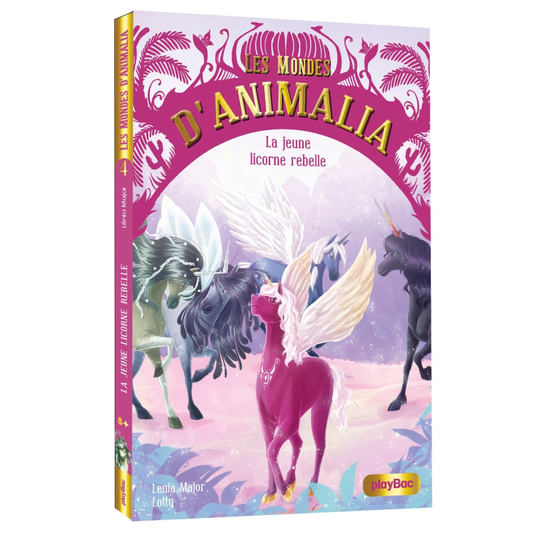 Les Mondes d'Animalia - La licorne rebelle - Tome 4 - Lenia Major - PLAY BAC