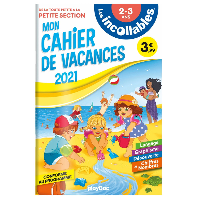 Cahier de vacances 2021 - Les Incollables - TPS à PS - 2-3 ans - XXX - PLAY BAC