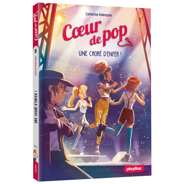 Coeur de Pop -  Une choré d'enfer ! - Tome 5 - Catherine Kalengula - PLAY BAC