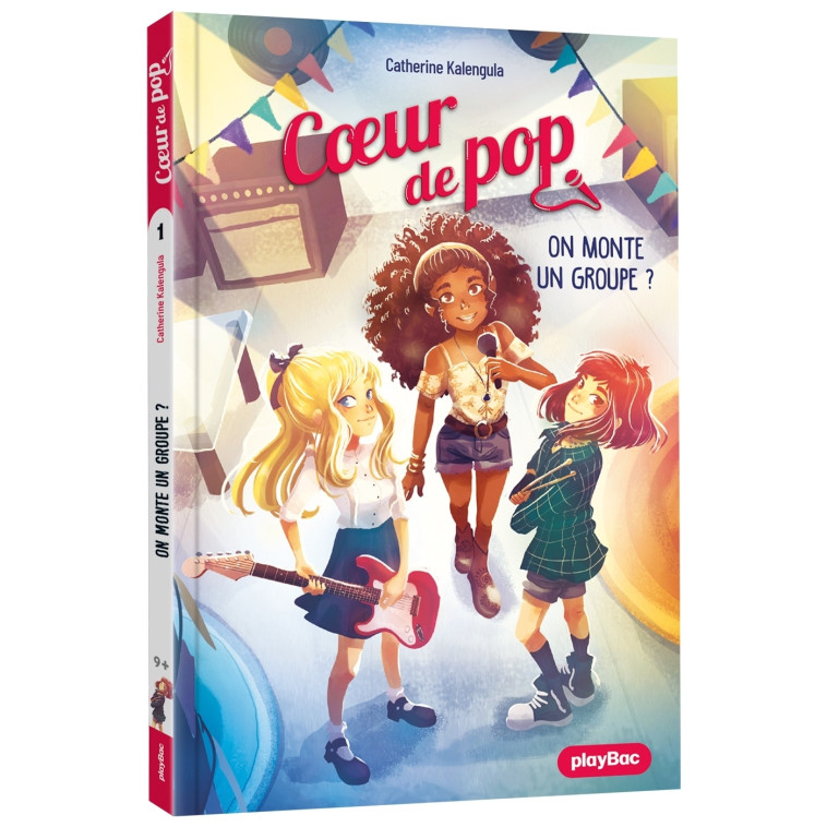 Coeur de Pop - On monte un groupe ? - Tome 1 - Edition 2022 - Catherine Kalengula - PLAY BAC