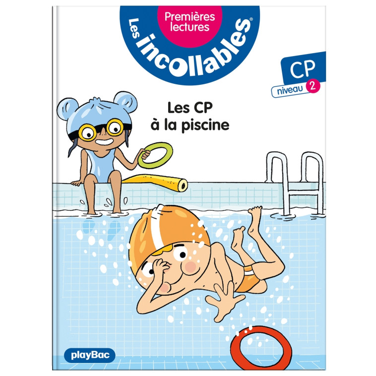 Les incollables - Premières lectures - Tome 21 - Les CP à la piscine - niv.2 - Marie Lenne-Fouquet - PLAY BAC