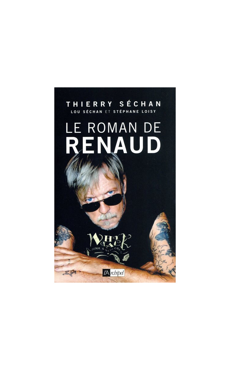 Le Roman de Renaud - Thierry Séchan - ARCHIPEL