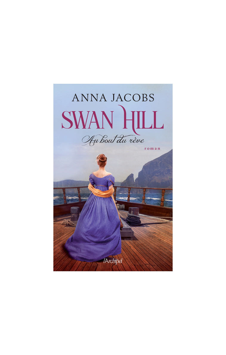 Swan Hill - Tome 2 Au bout du rêve - Anna Jacobs - ARCHIPEL