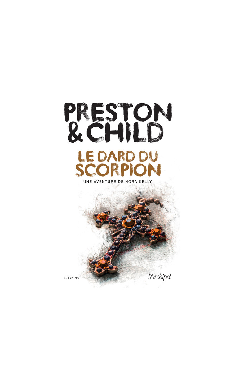 Le dard du scorpion - Douglas Preston - ARCHIPEL