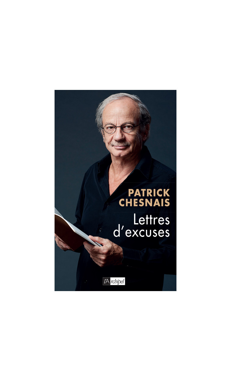 Lettres d'excuses - Patrick Chesnais - ARCHIPEL