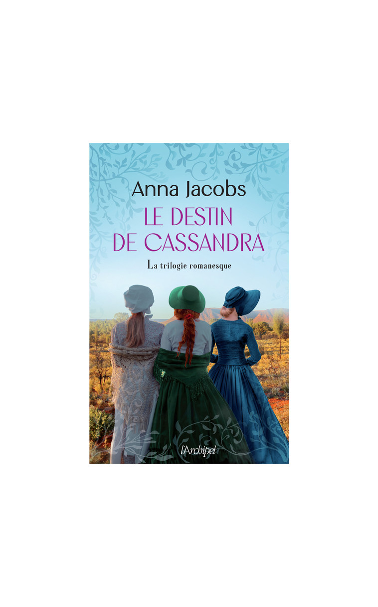 Le Destin de Cassandra - La trilogie romanesque - Anna Jacobs - ARCHIPEL