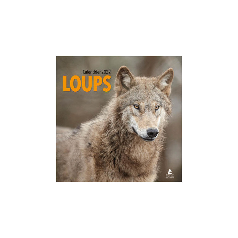 Loups - Calendrier 2022 -  Collectif - PLACE VICTOIRES