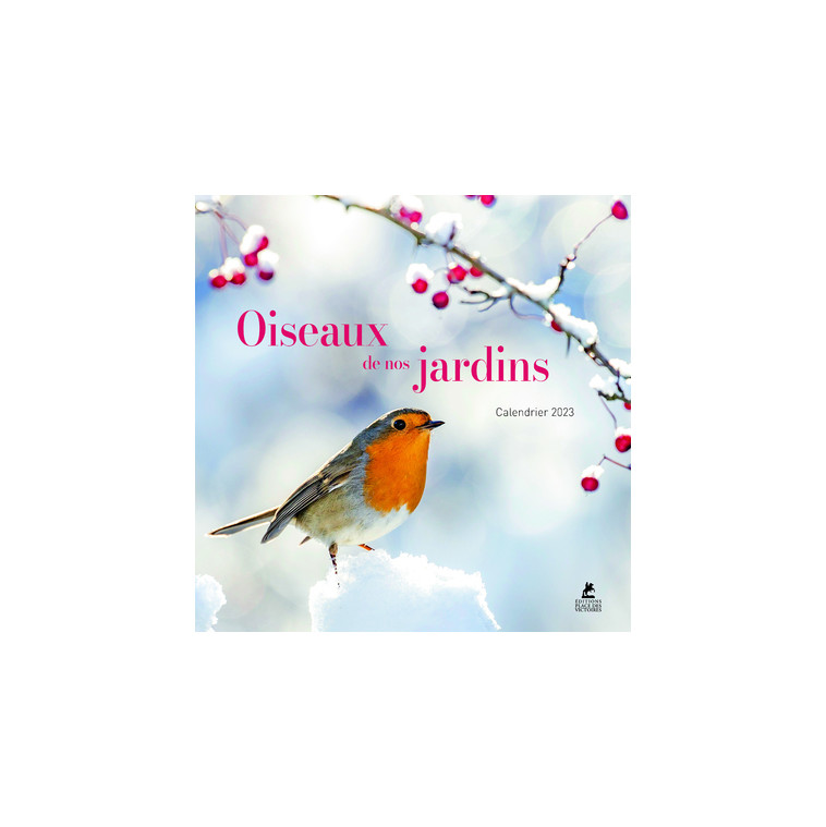 Oiseaux de nos jardins - Calendrier 2023 -  Collectif - PLACE VICTOIRES