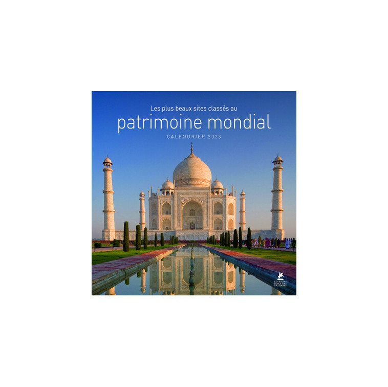 Les plus beaux sites du patrimoine mondial - Calendrier 2023 -  Collectif - PLACE VICTOIRES