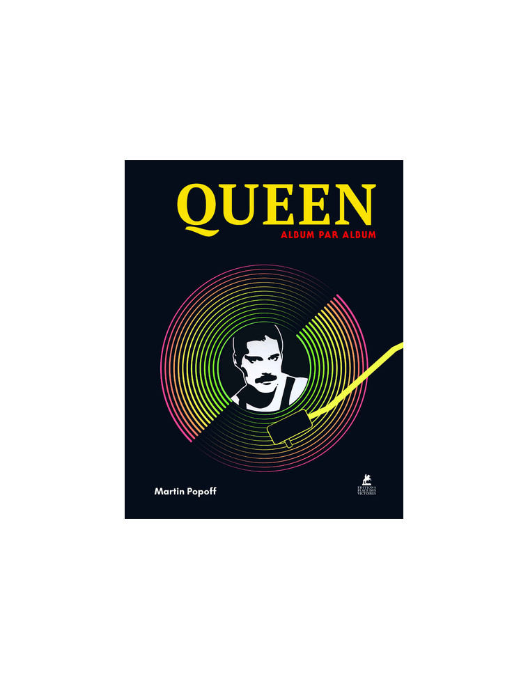 Queen album par album - Martin Popoff - PLACE VICTOIRES