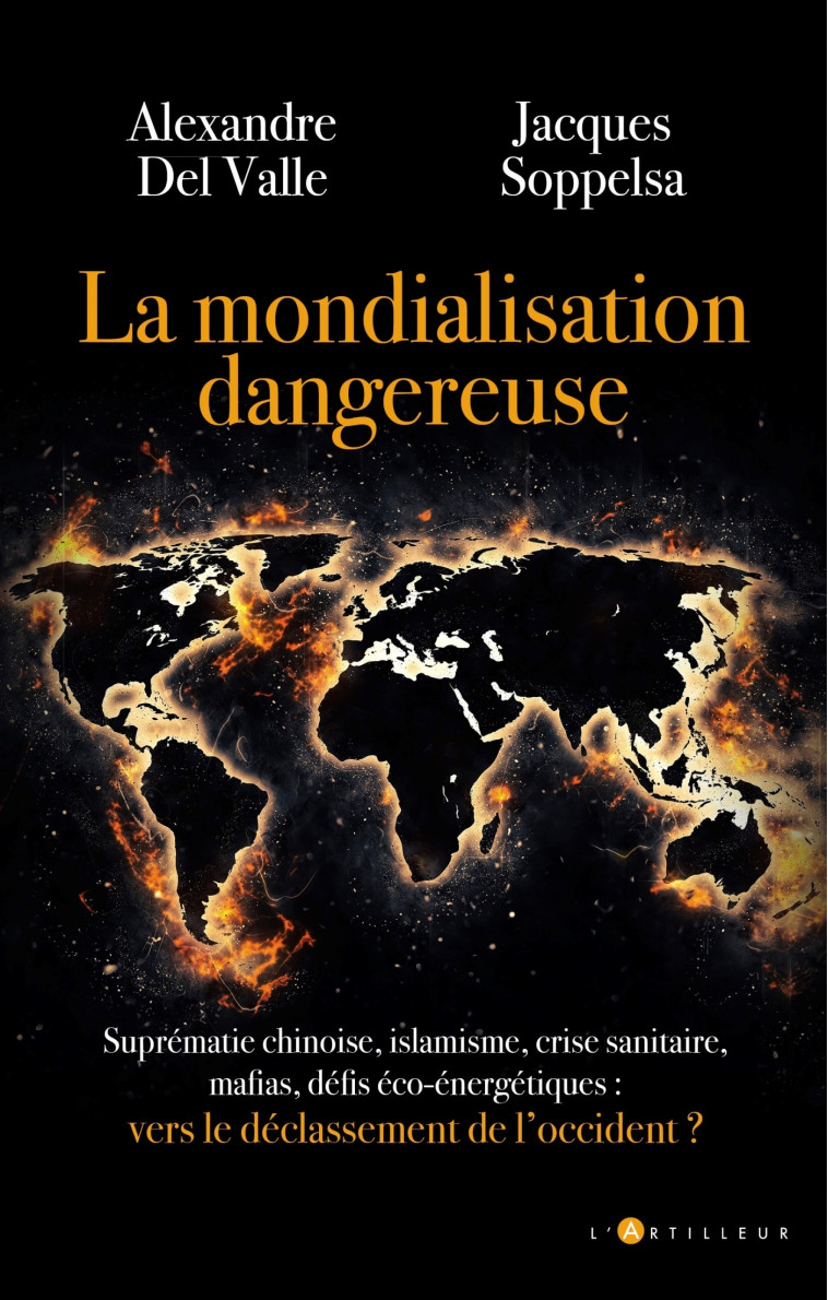 La mondialisation dangereuse - Alexandre Del Valle - ARTILLEUR