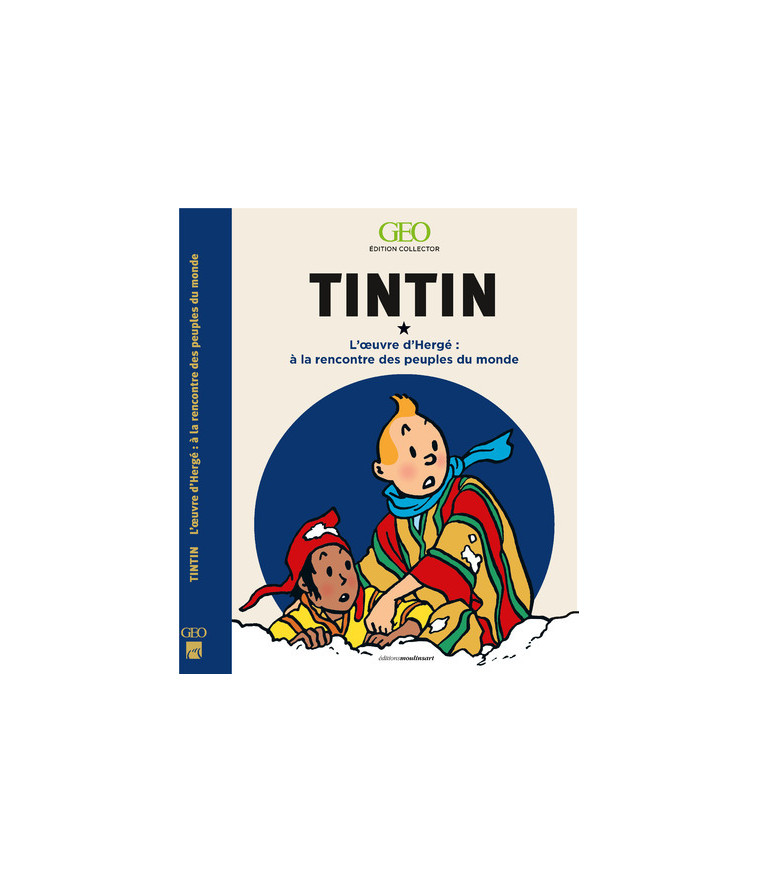 Tintin - A la rencontre des peuples du monde dans l'oeuvre d'Hergé - Edition collector -  Collectif - GEO