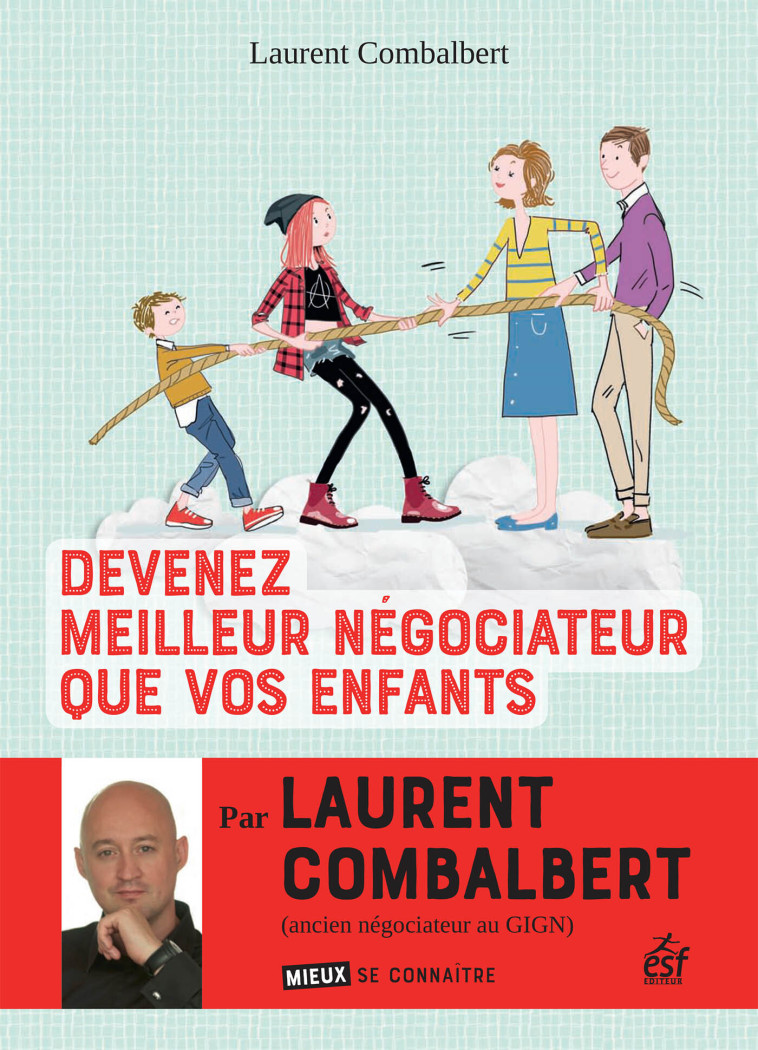 Devenez meilleur négociateur que vos enfants - Laurent Combalbert - ESF PRISMA