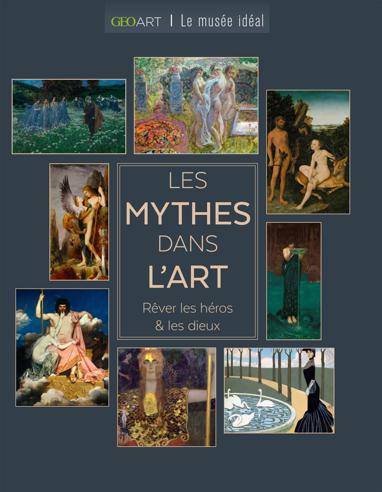 Les Mythes dans l'art - Rêver les héros & les dieux - Sylvie Girard-lagorce - MUSEE IDEAL