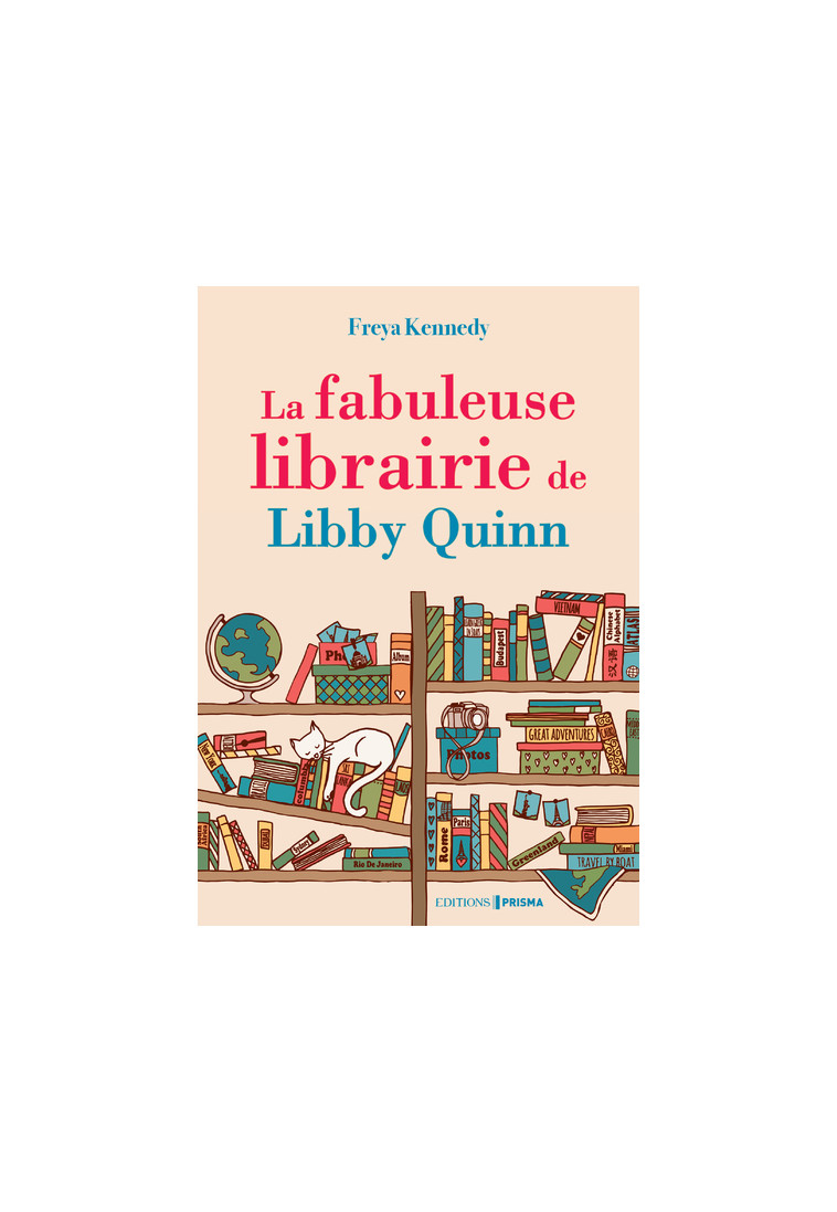 La Fabuleuse Librairie de Libby Quinn - Freya KENNEDY - EDITIONS PRISMA