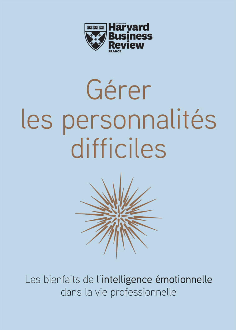 Gérer les personnalités difficiles -  Collectif - HBR