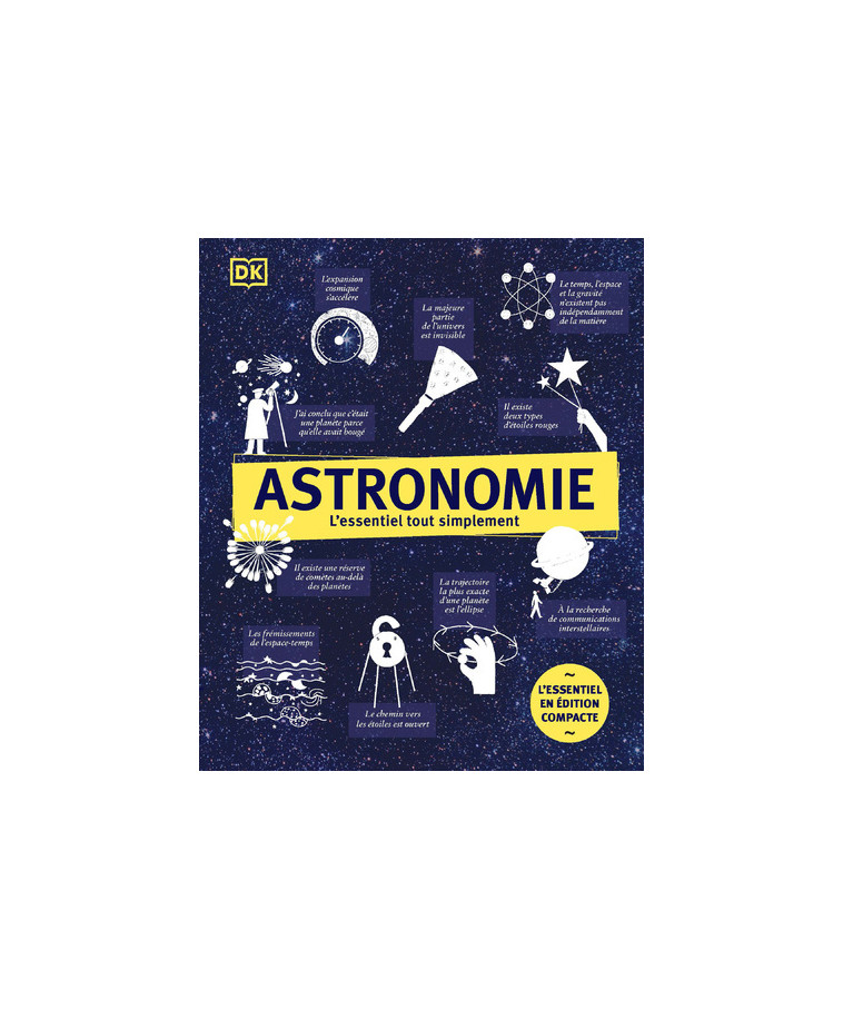 Astronomie - l'essentiel tout simplement édition compacte -  Collectif - DORLING KINDERS