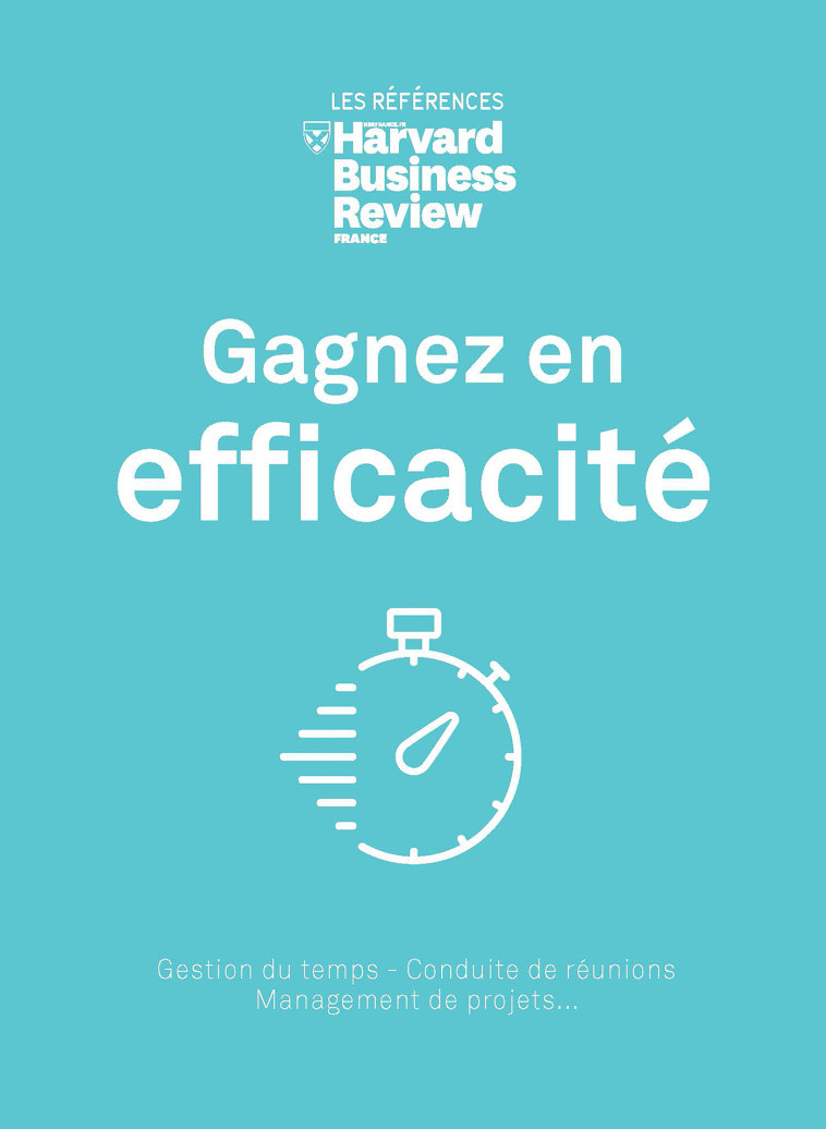 Gagnez en efficacité -  Collectif - HBR