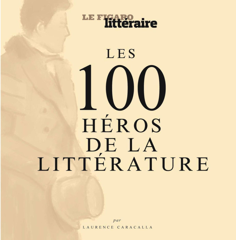 Les 100 héros de la littérature -  Le Figaro - STE DU FIGARO