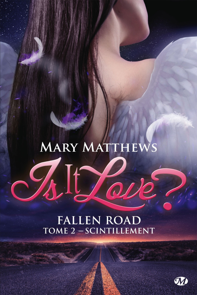 Is it love ? Fallen road, T2 : Scintillement - Mary Matthews - MILADY