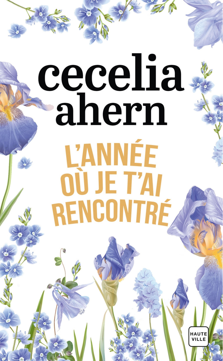 L'année où je t'ai rencontré - Cecelia Ahern - HAUTEVILLE