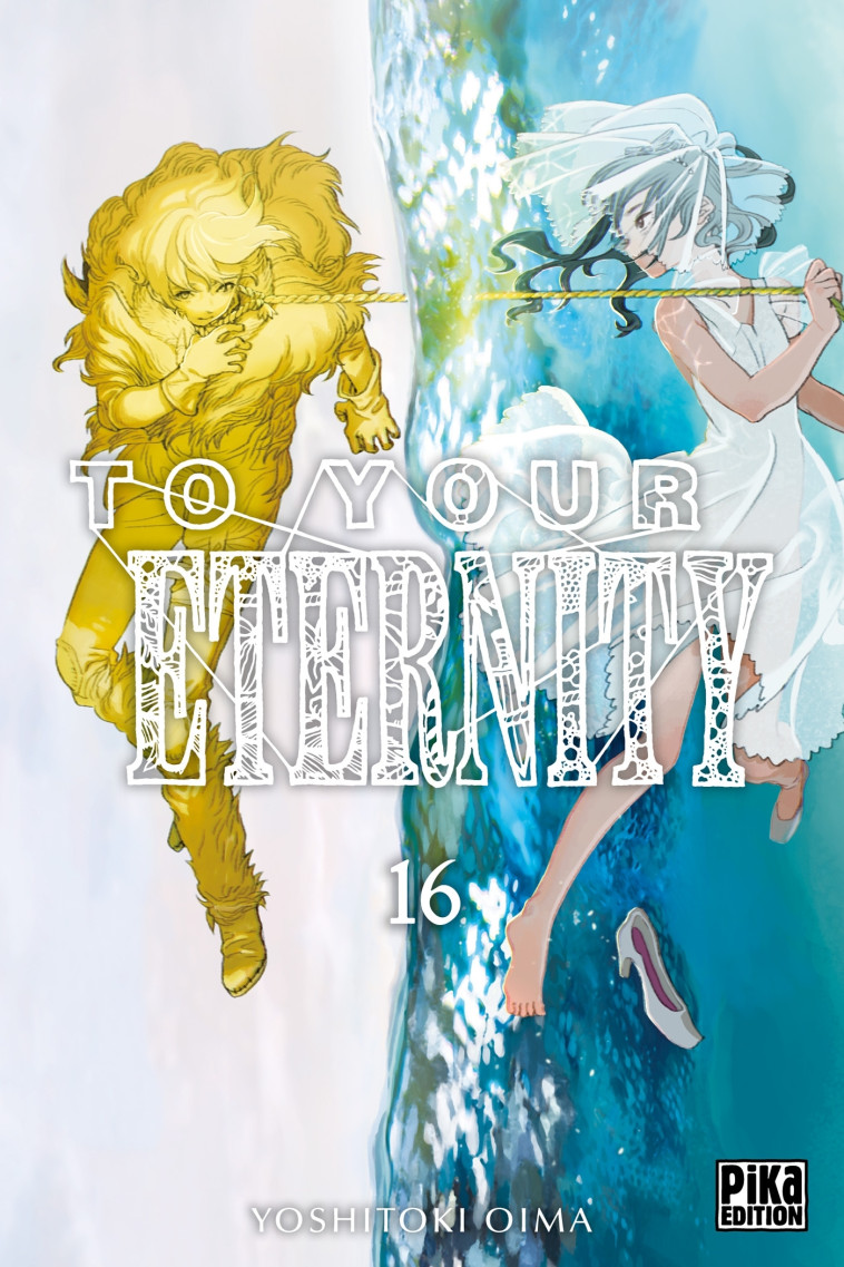 To Your Eternity T16 - Yoshitoki Oima - PIKA