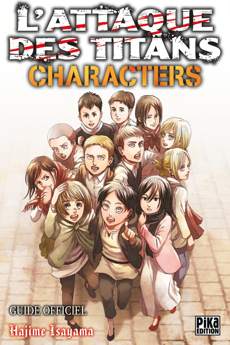 L'Attaque des Titans -  Characters - Hajime Isayama - PIKA