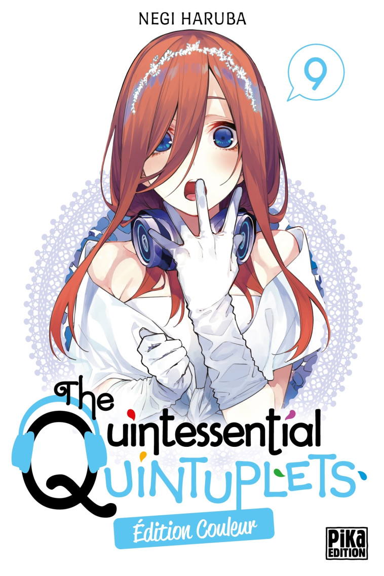 The Quintessential Quintuplets T09 Edition couleur - Negi Haruba - PIKA