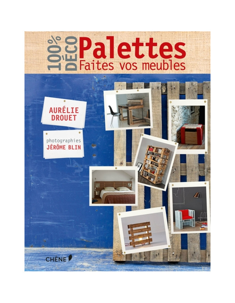 Palettes, faites vos meubles - Aurelie Drouet - HACHETTE PRAT