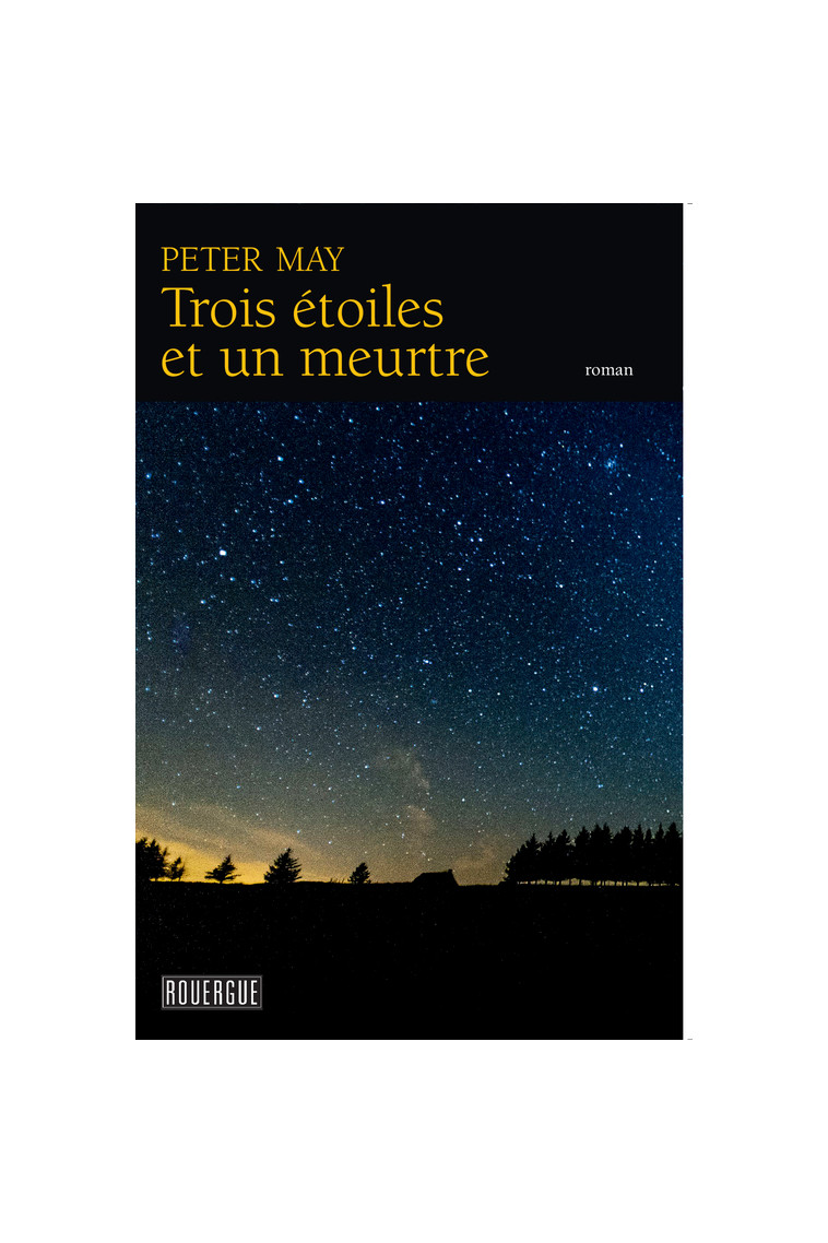 Trois étoiles et un meurtre - Peter May - ROUERGUE