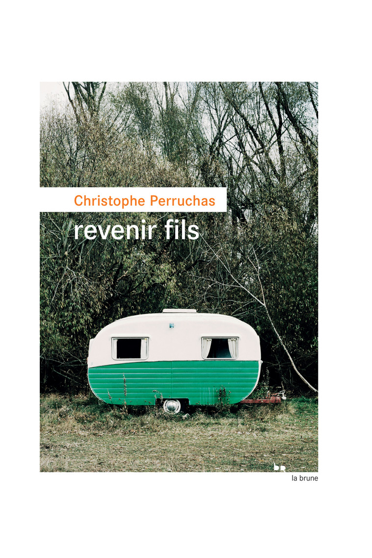 Revenir fils - Christophe Perruchas - ROUERGUE