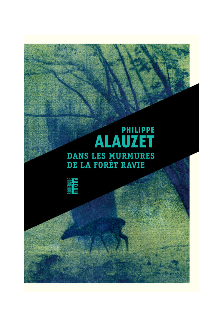 Dans les murmures de la forêt ravie - Philippe Alauzet - ROUERGUE