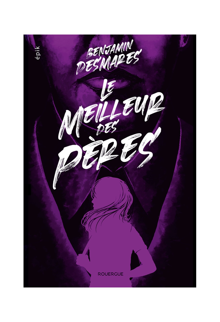 Le meilleur des pères - Benjamin Desmares - ROUERGUE