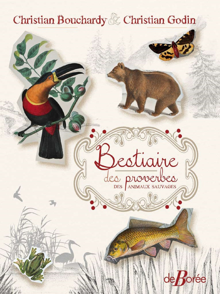 Bestiaire des proverbes des animaux sauvages - Christian Godin - DE BOREE