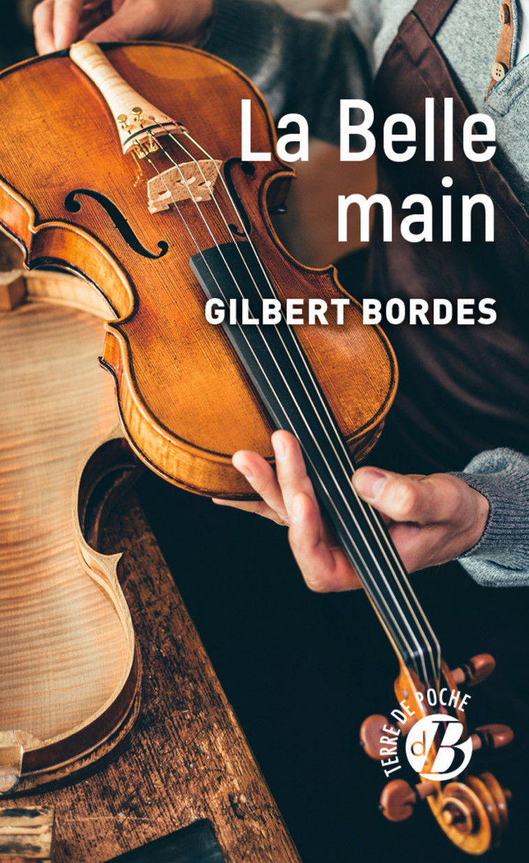 La Belle Main - Gilbert Bordes - DE BOREE