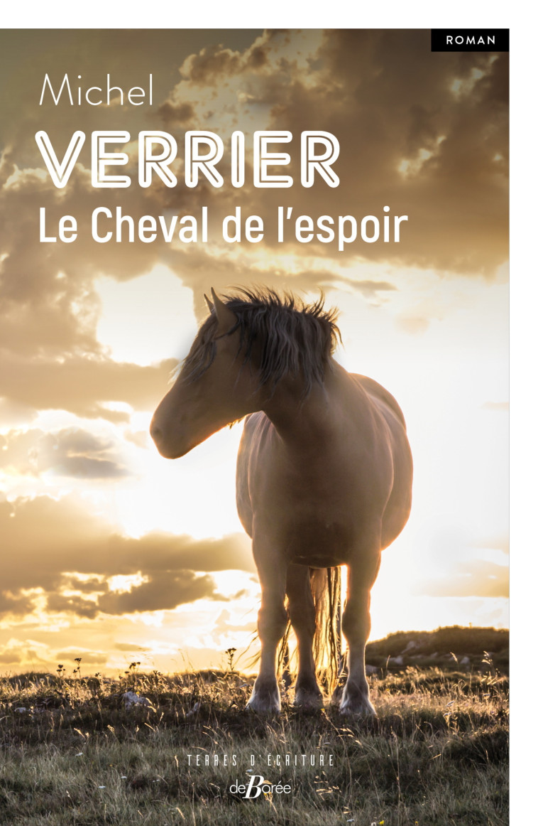 Le Cheval de l'espoir - Michel Verrier - DE BOREE