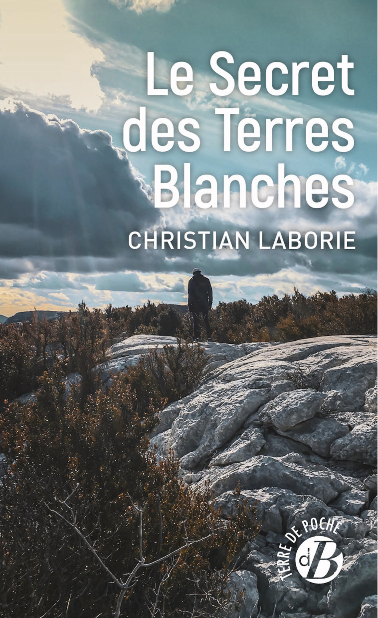 Le Secret des Terres Blanches - Christian Laborie - DE BOREE