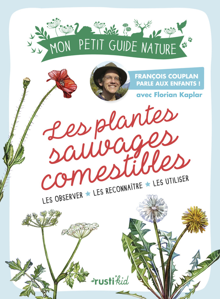 Les plantes sauvages comestibles - François Couplan - RUSTI KID