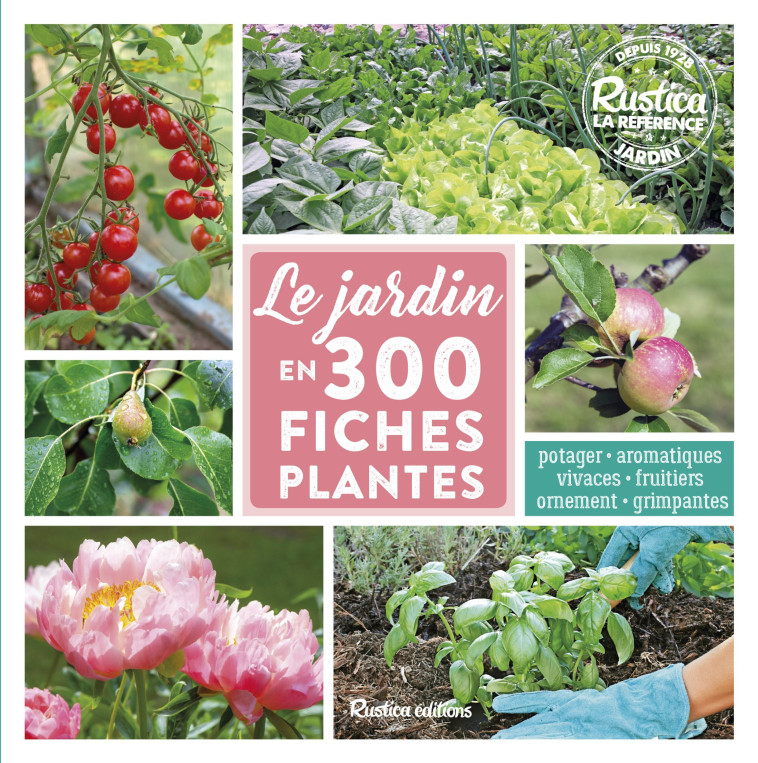 Le jardin en 300 fiches plantes - Michel Caron - RUSTICA