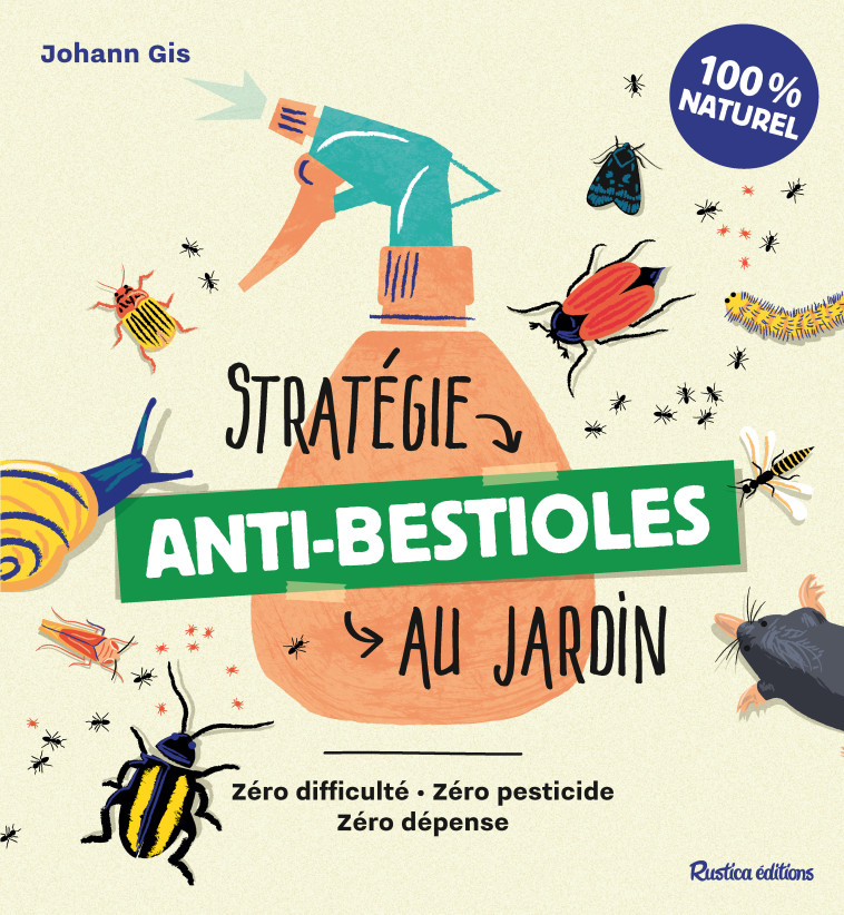 Stratégie anti-bestioles au jardin - Johann Gis - RUSTICA