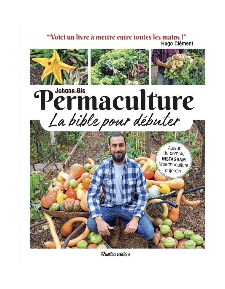 Permaculture, la bible pour débuter - Johann Gis - RUSTICA