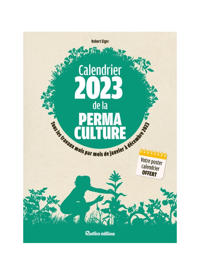 Calendrier 2023 de la permaculture - Robert Elger - RUSTICA