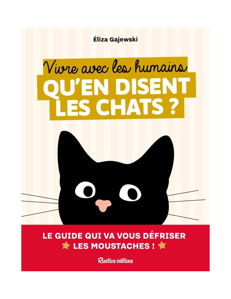 Vivre avec les humains - qu'en disent les chats - Eliza Gajewski - RUSTICA