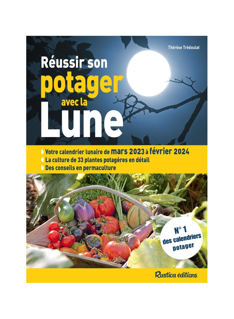 Réussir son potager avec la Lune 2023-2024 - Thérèse Trédoulat - RUSTICA