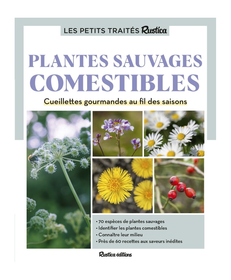 Le petit traité Rustica des plantes sauvages comestibles - Caroline Calendula - RUSTICA