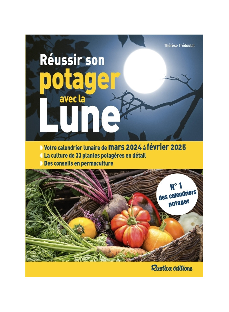 Réussir son potager avec la lune 2024-2025 - Thérèse Trédoulat - RUSTICA